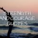 strength and courage quotes