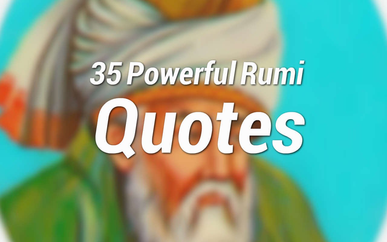 rumi quotes love life rumi quotes rumi inspirational quotes rumi quotes on beauty