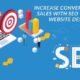 Increase Conversions or Sales with SEO tips and website Design