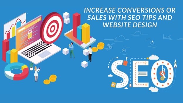 Increase Conversions or Sales with SEO tips and website Design