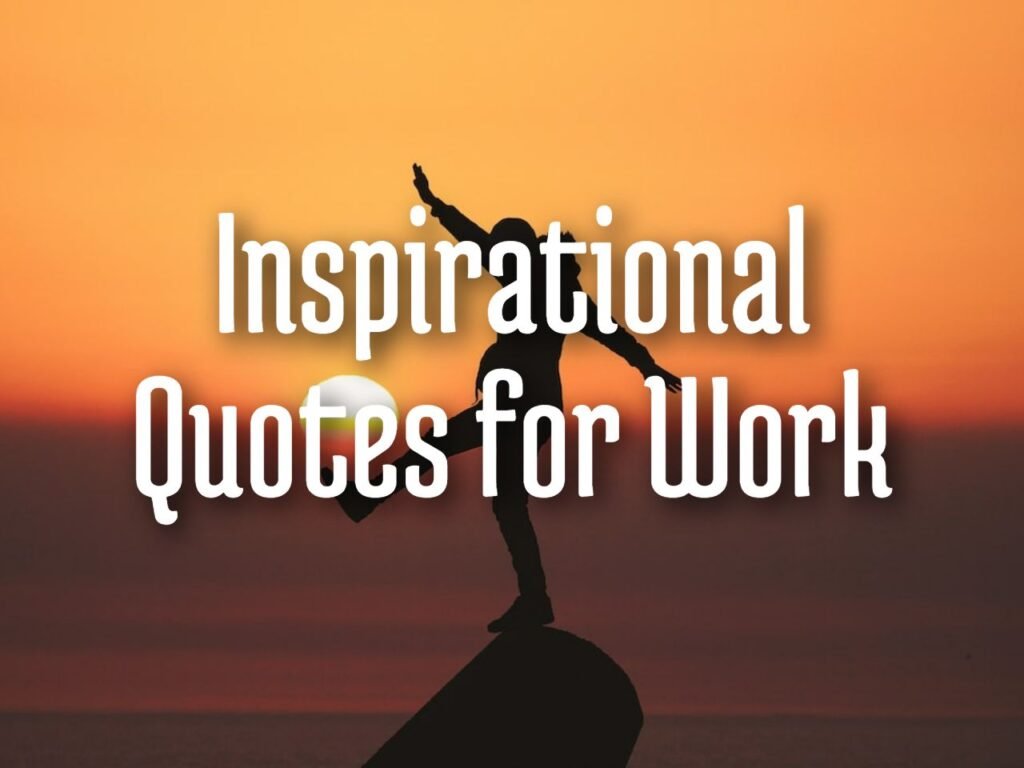Inspirational Quotes for Work