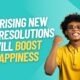 10 New Year's Resolutions That Will Boost Your Happiness